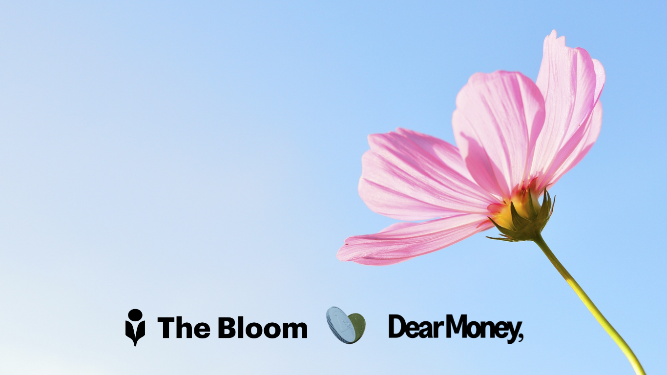 The Bloom × DearMoney